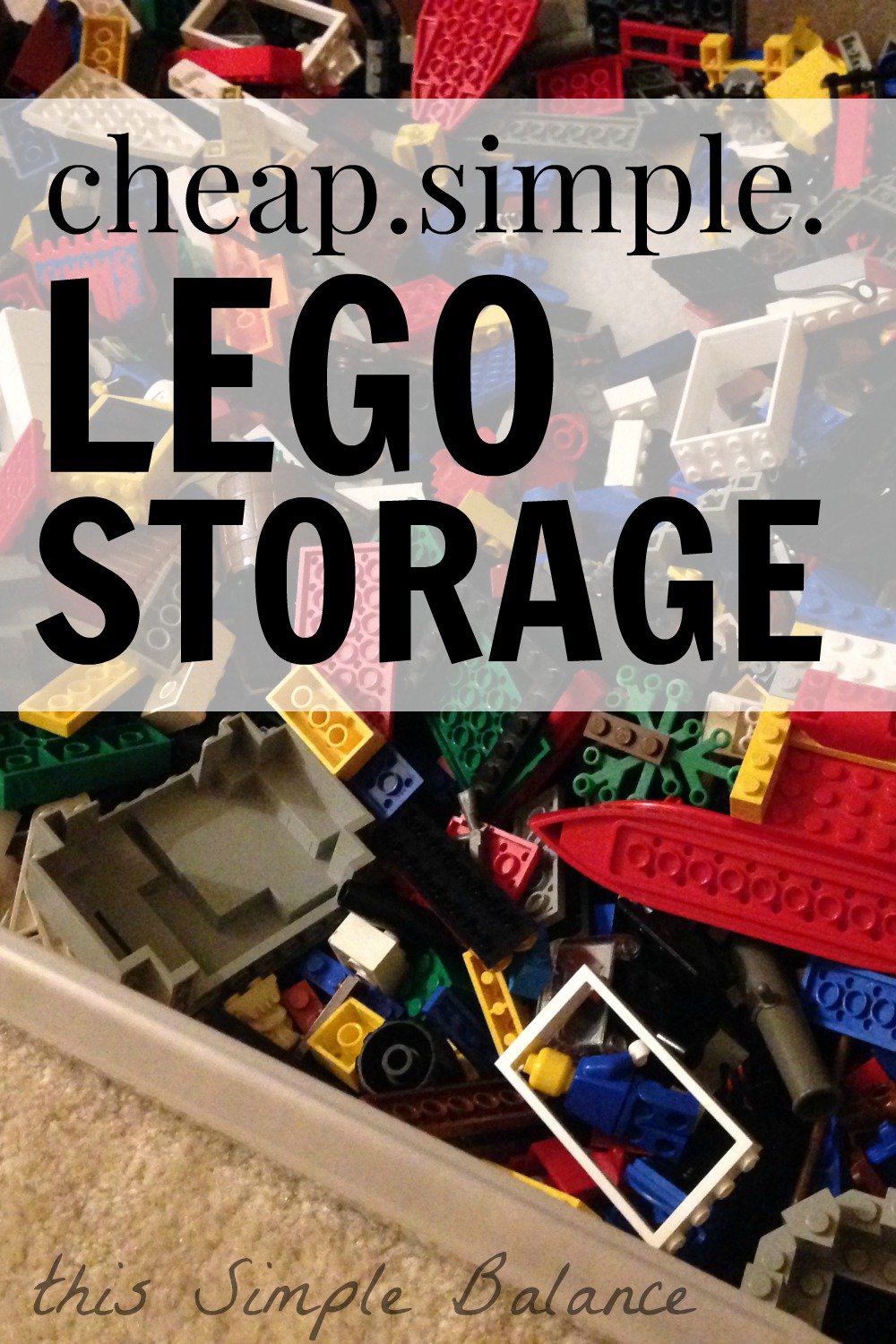 The simplest, cheapest LEGO storage solution - This Simple BalanceThis ...