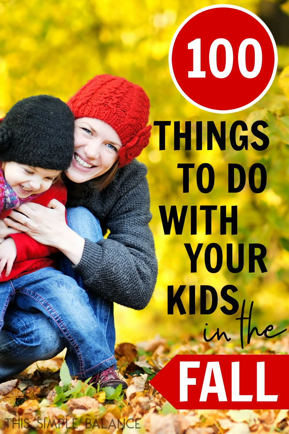 100 Things To Do In The Fall With Your Kids (to Make SURE They Love It ...