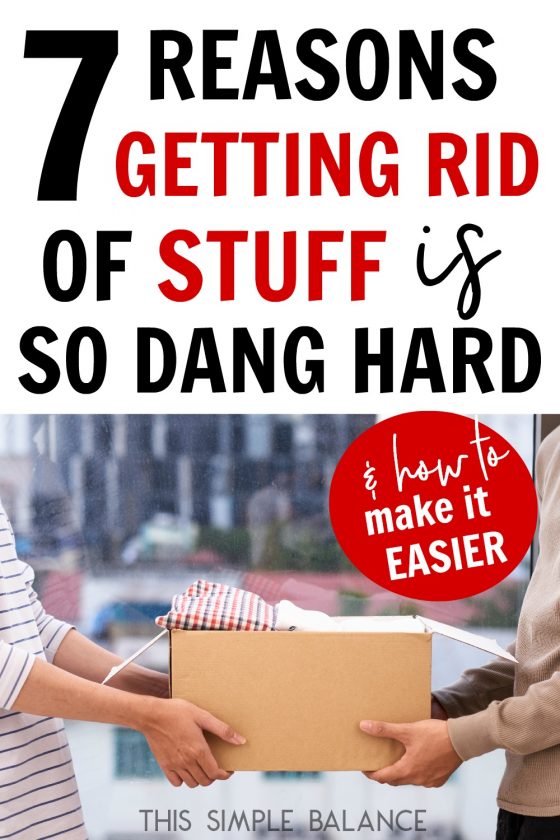 7 Reasons You Have Difficulty Throwing Things Away (and how to make it ...