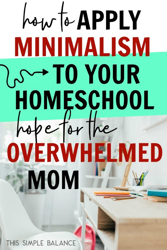 Minimalist Homeschooling For The Overwhelmed Homeschool Mom This   Minimalist Homeschooling 2 560x840 